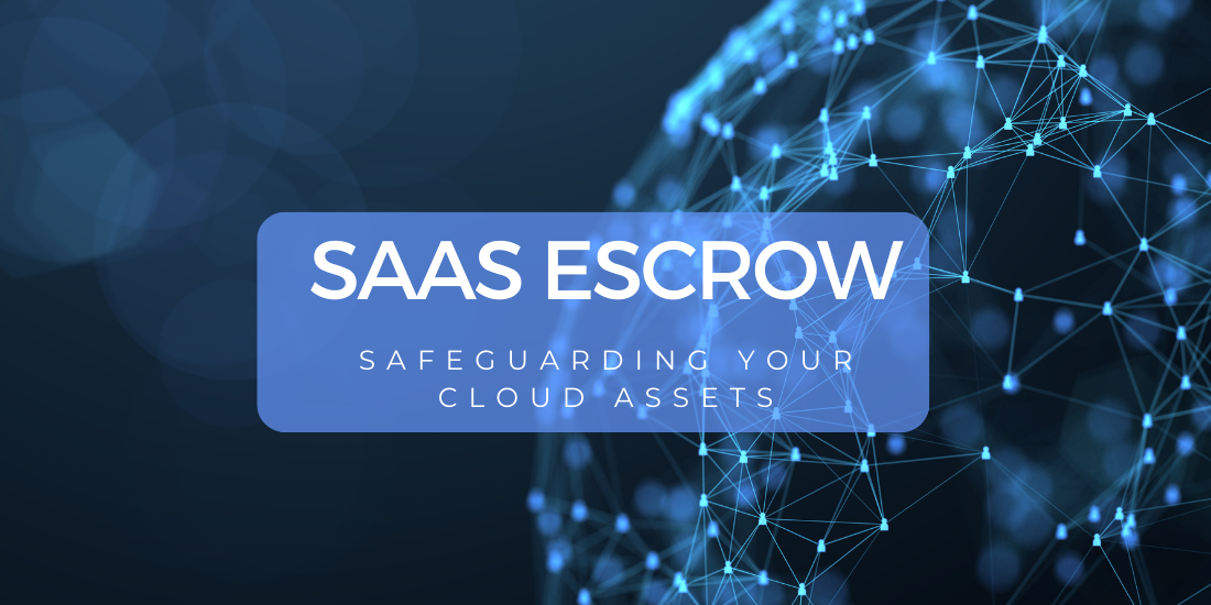 Safeguarding Your Cloud Assets: The Role of SaaS Escrow