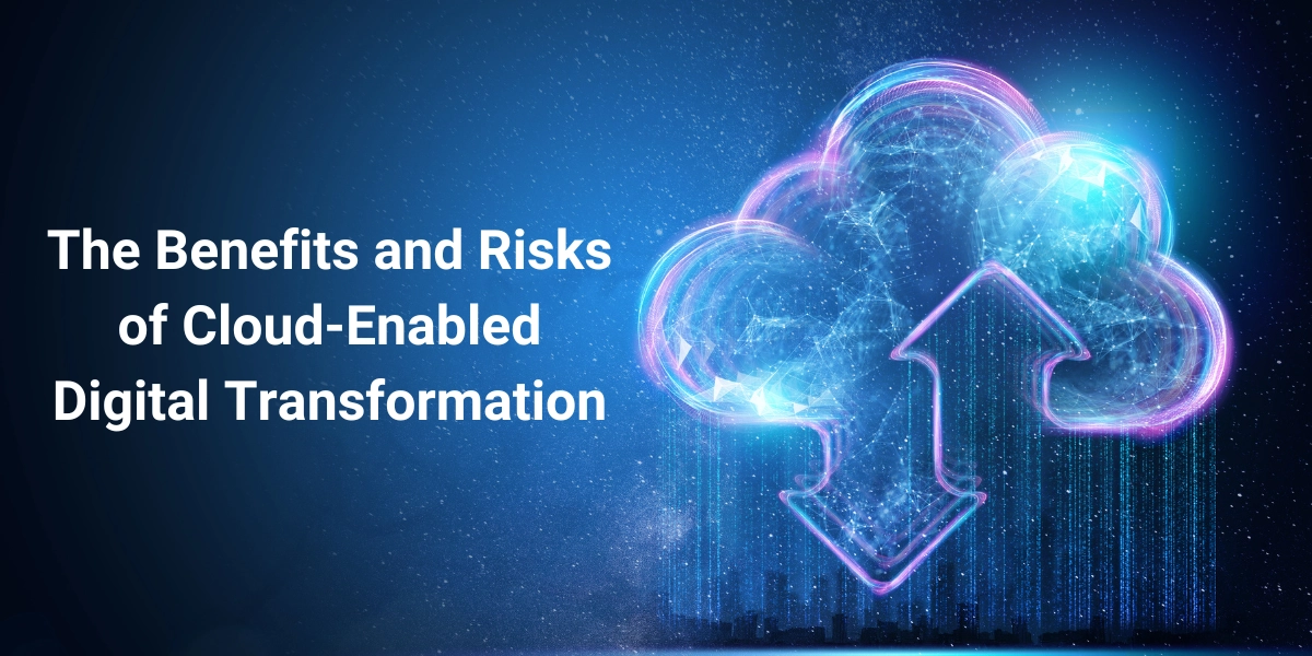 Cloud-Enabled Digital Transformation: Efficiency Boost and Risk Mitigation