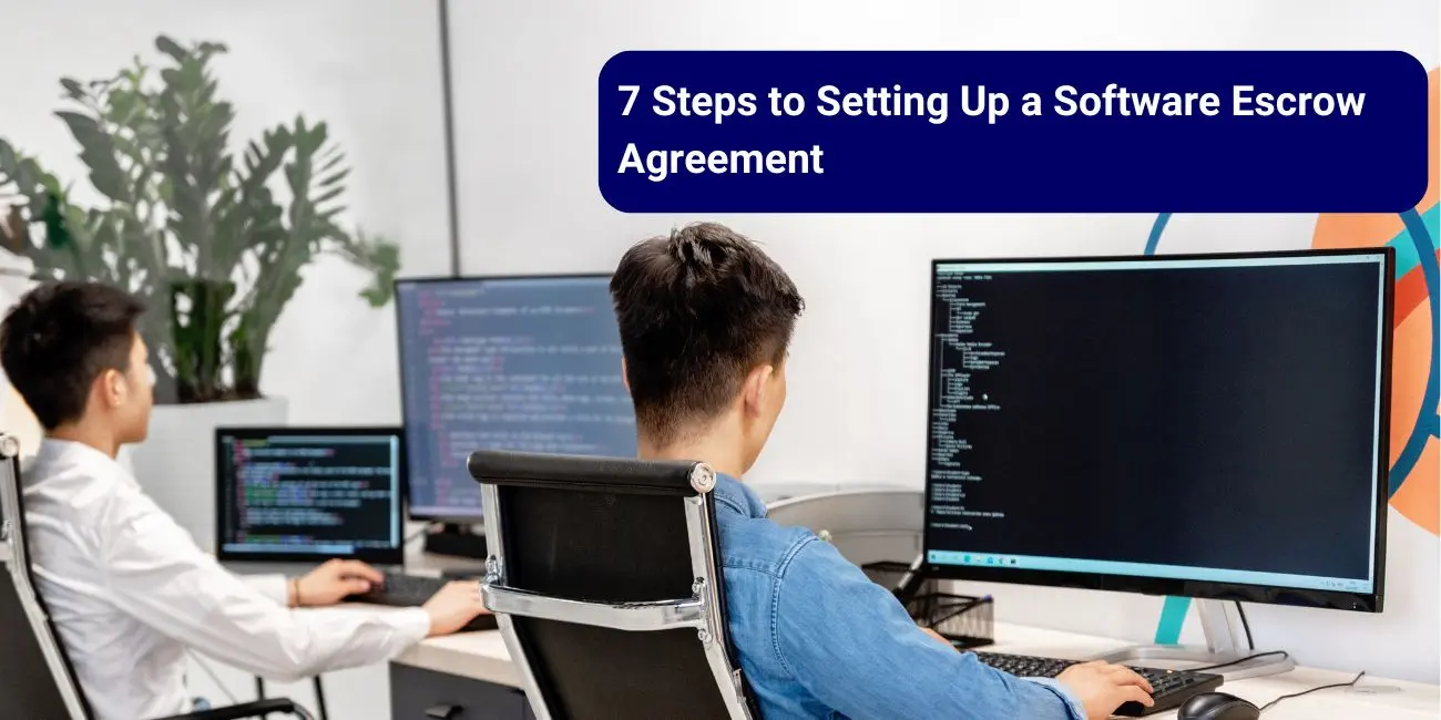 7 Steps to Setting Up a Software Escrow Agreement
