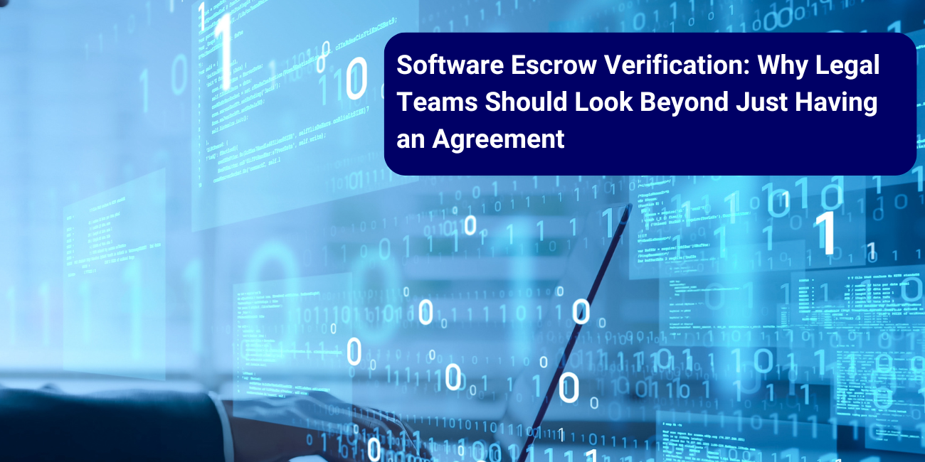 Software Escrow Verification: Why Legal Teams Should Look Beyond Just Having an Agreement