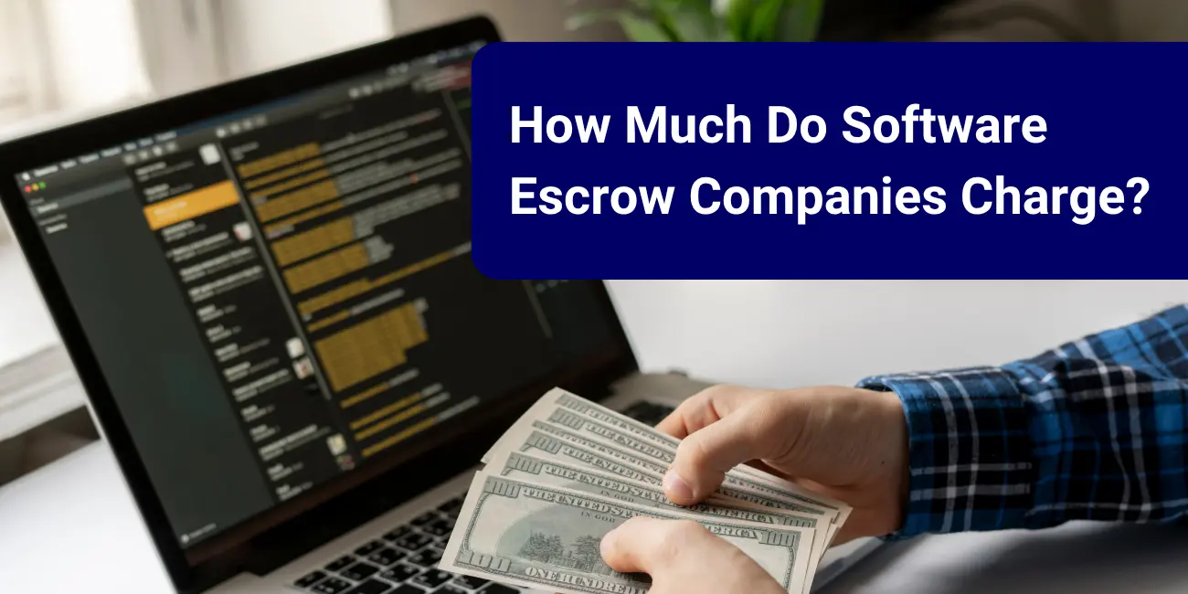 How Much Do Software Escrow Companies Charge?